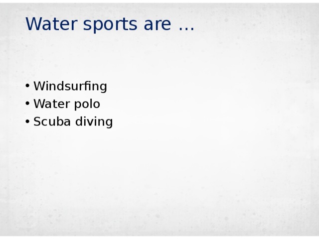 Water sports are …