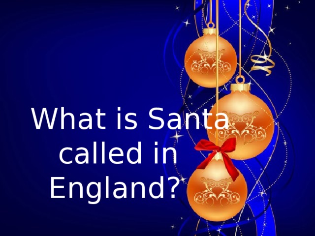 What is Santa  called in  England?