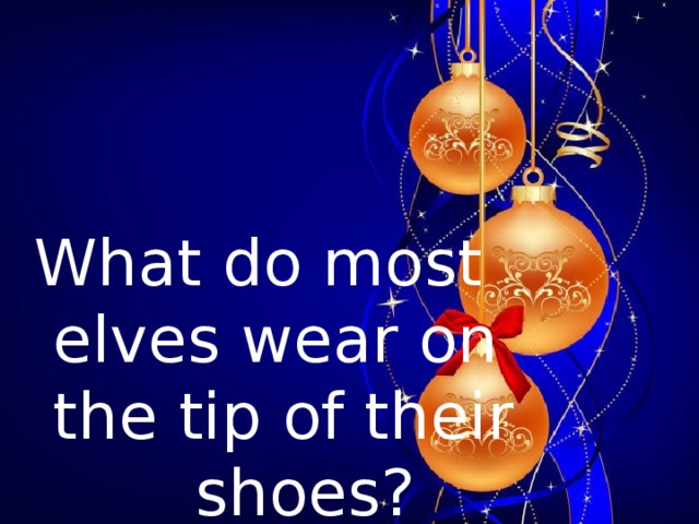 What do most  elves wear on  the tip of their  shoes?