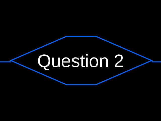 Question 2