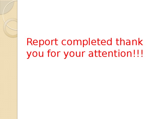 Report completed thank you for your attention!!!