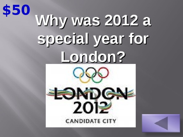 $50 Why was 2012 a special year for London?