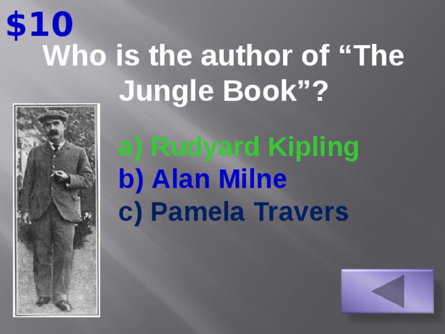 $10 Who is the author of “The Jungle Book” ?