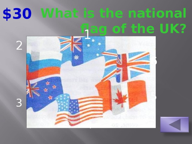 $30 What is the national flag of the UK? 1 2 6 5 3 4