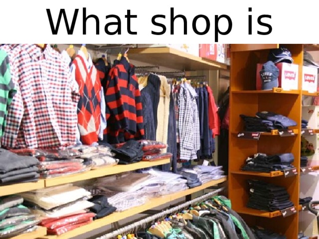 What shop is it?