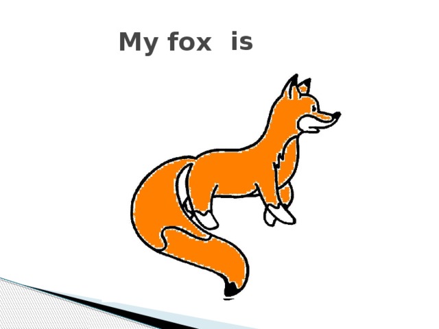 is My fox