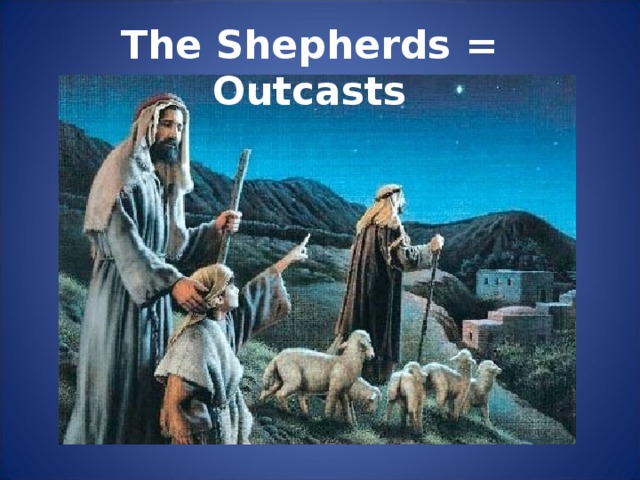 The Shepherds = Outcasts
