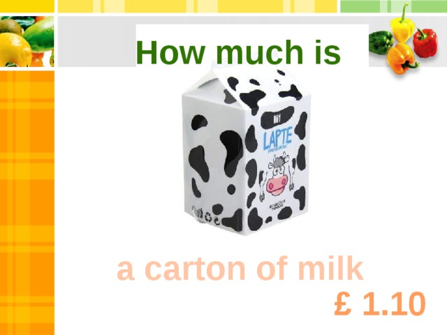 How much is a carton of milk £ 1.10