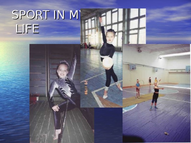 SPORT IN MY  LIFE