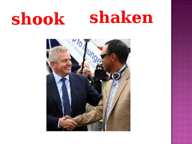 shaken shook