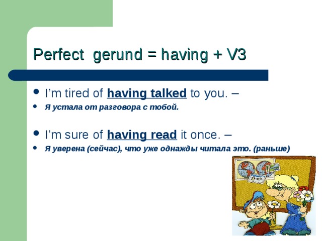 Perfect gerund = having + V3