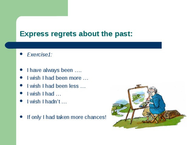 Express regrets about the past: