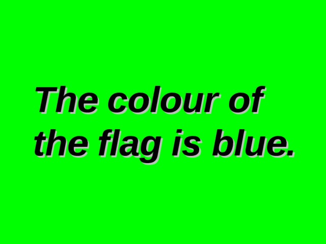 The colour of the flag is blue.