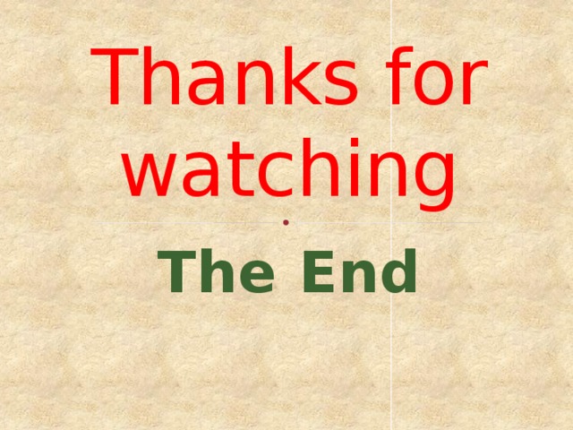 Thanks for watching The End