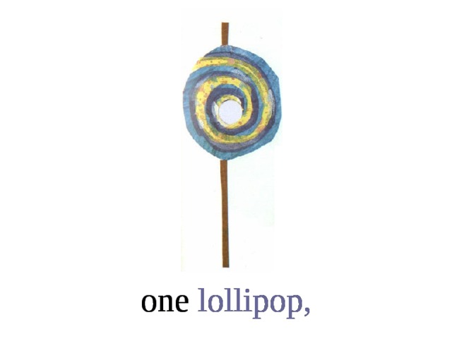 one lollipop, one lollipop, one lollipop,