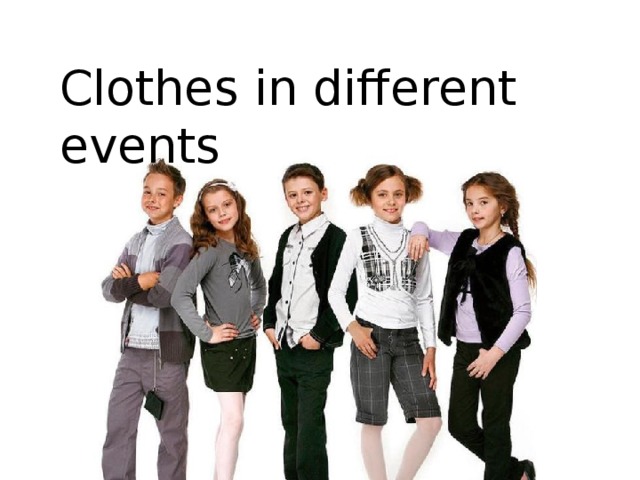Clothes in different events