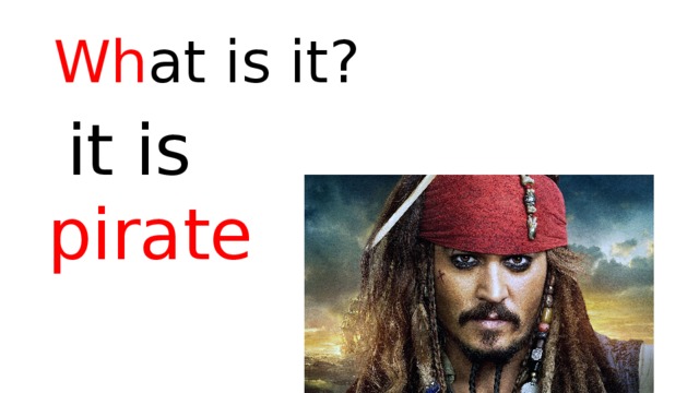 Wh at is it?   it is pirate