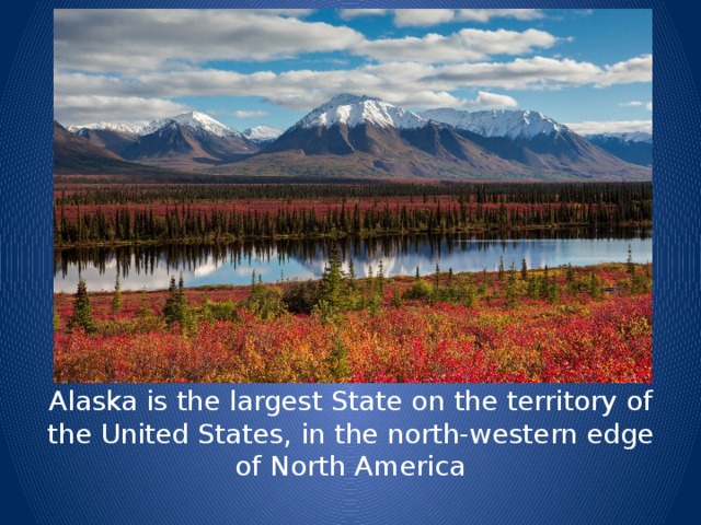 Alaska is the largest state