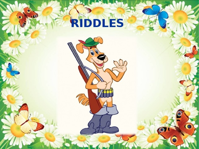 RIDDLES