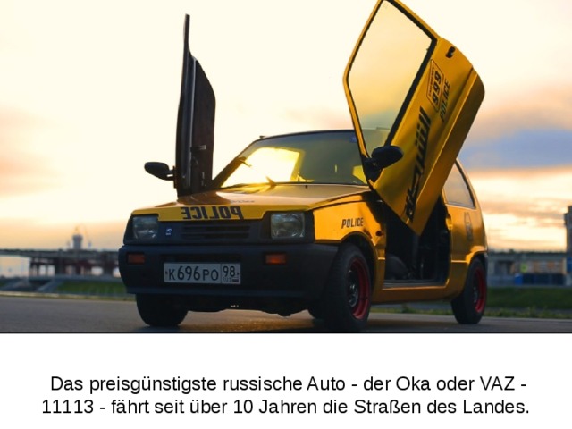 Das preisgünstigste russische Auto - der Oka oder VAZ - 11113 - fährt seit über 10 Jahren die Straßen des Landes.