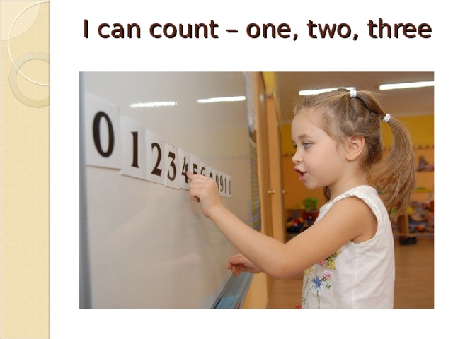 I can count – one, two, three