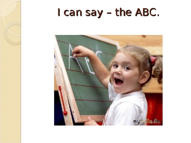 I can say – the ABC.