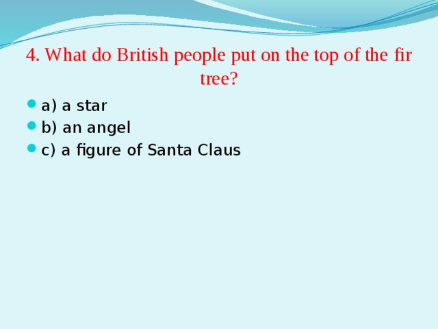 4. What do British people put on the top of the fir tree?