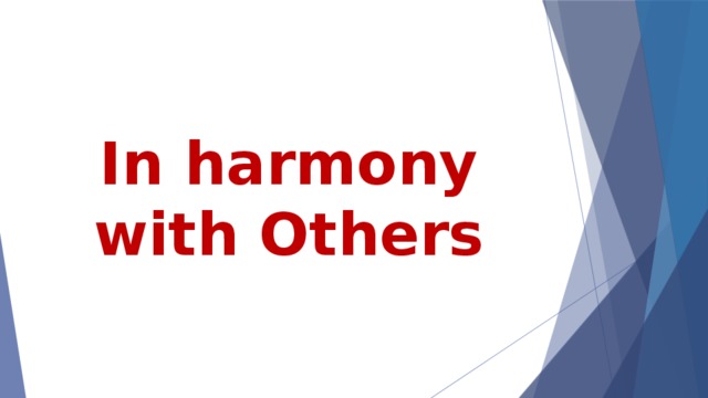 In harmony with Others