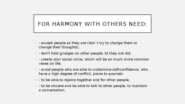 For harmony with others need: