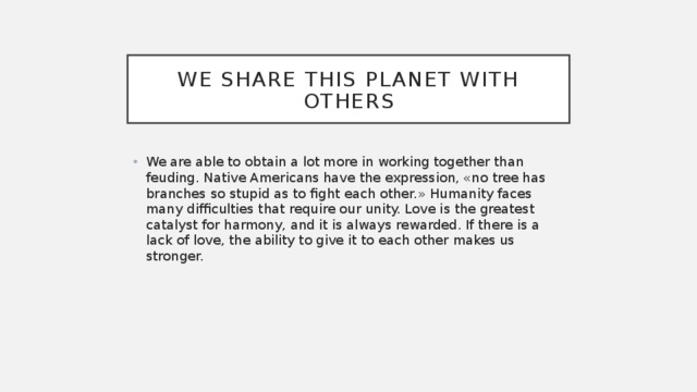 we share this planet with others