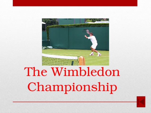 The Wimbledon Championship