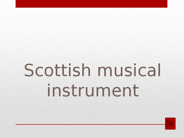 Scottish musical instrument