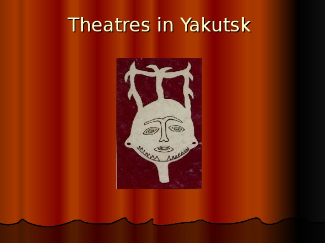 Theatres in Yakutsk