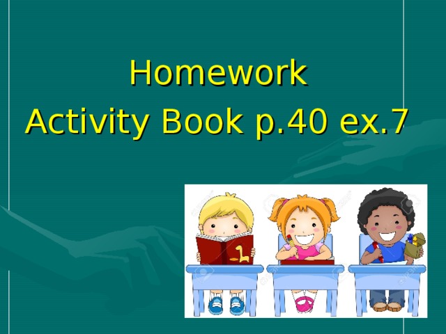 Homework Activity Book p.40 ex.7