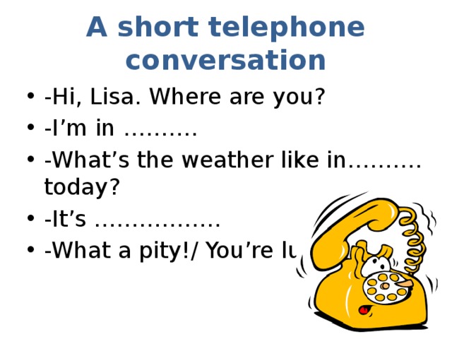 A short telephone conversation