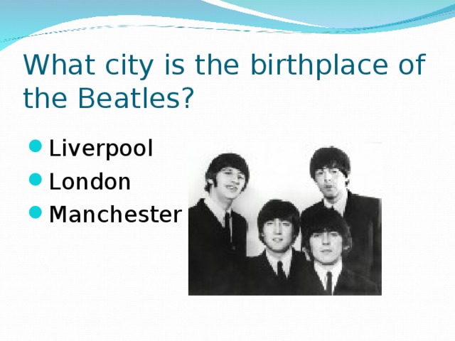 What city is the birthplace of the Beatles?