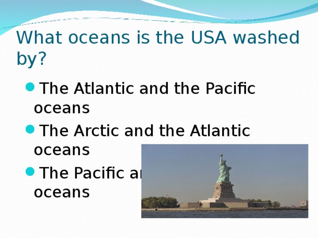 What oceans is the USA washed by?
