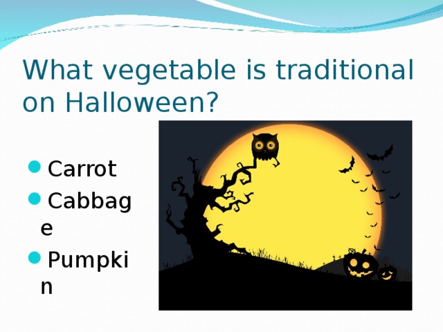 What vegetable is traditional on Halloween?