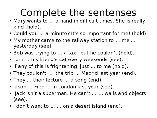 Complete the sentenses