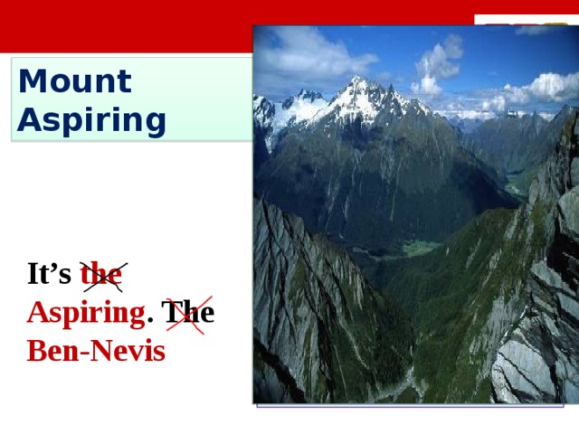 Mount Aspiring It’s the Aspiring . The Ben-Nevis