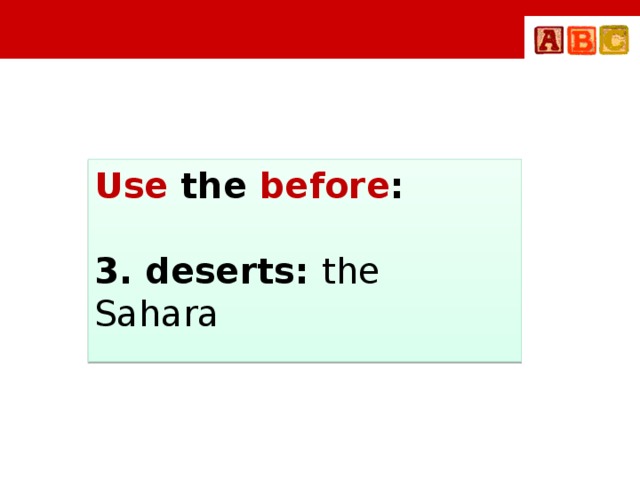 Use the before :  3. deserts: the Sahara
