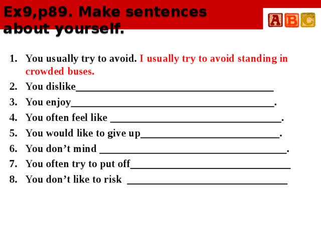 Ex9,p89. Make sentences about yourself.
