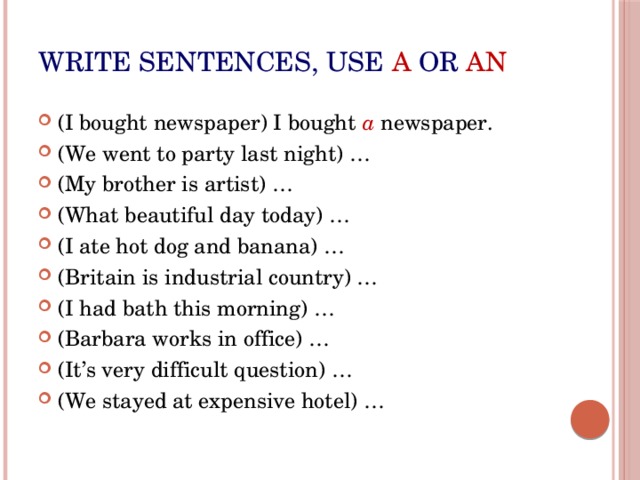 Write sentences, use  a  or  an