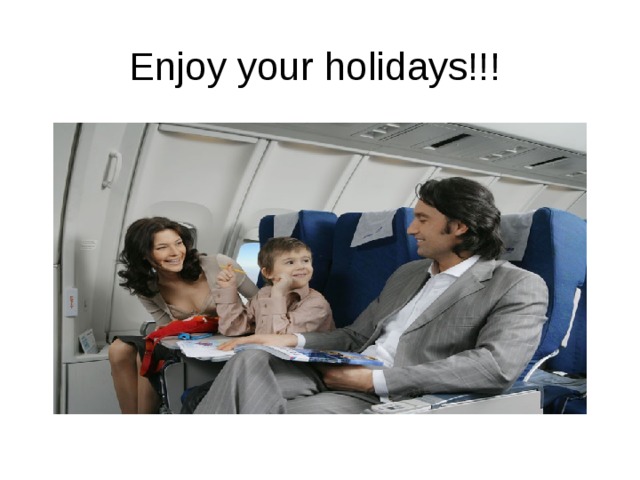 Enjoy your holidays!!!