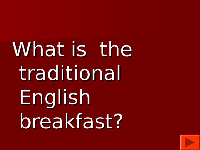 What is the traditional English breakfast?