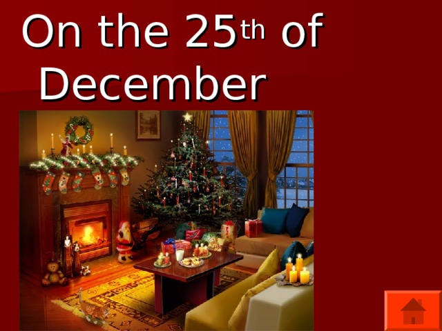 On the 25 th of December