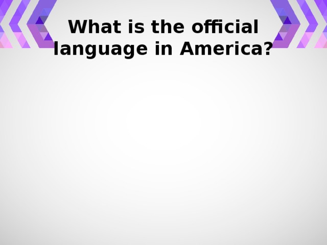 What is the official language in America?