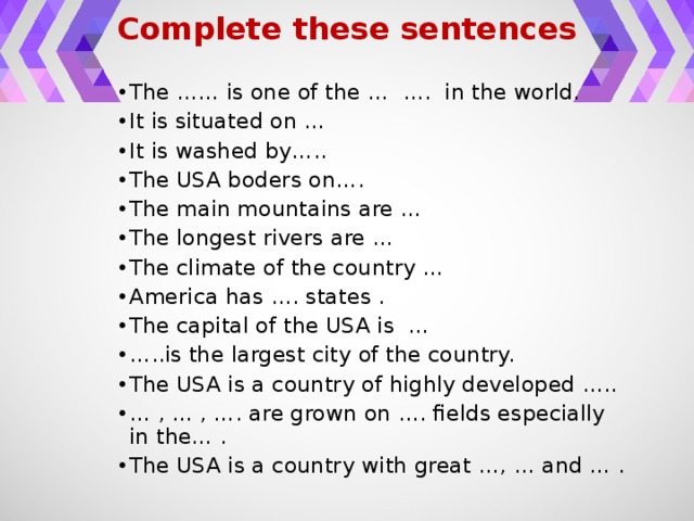 Complete these sentences