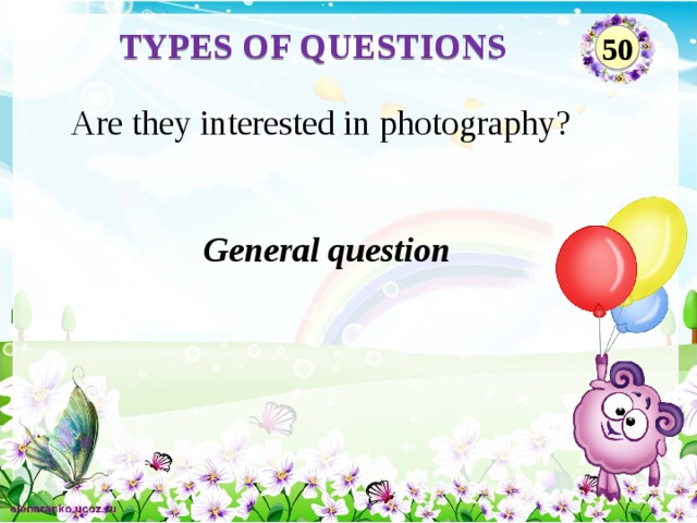 TYPES OF QUESTIONS 50 Are they interested in photography? General question
