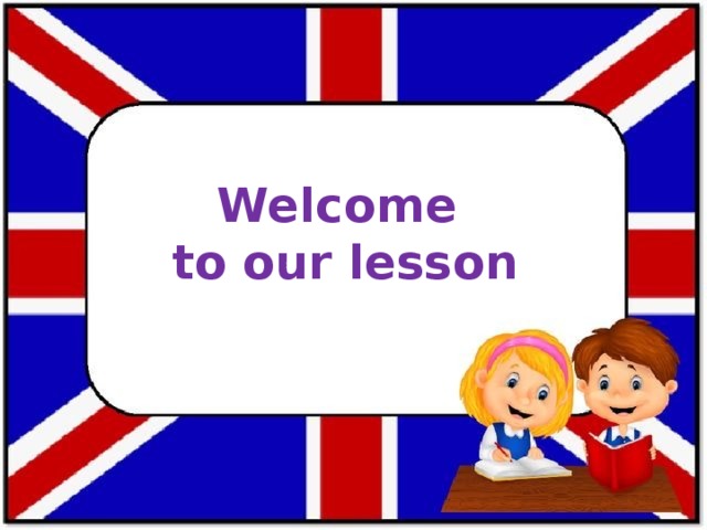Welcome to our lesson